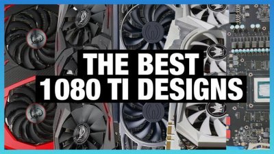 ​GamersNexus年度6大GTX1080Ti显卡推荐，微星多款入选